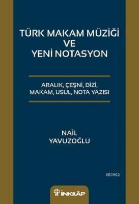 Türk Makam Müziği veYeni Notasyon Nail Yavuzoğlu