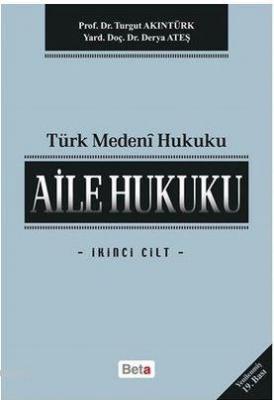 Türk Medeni Hukuku 2. Cilt : Aile Hukuku Turgut Akıntürk