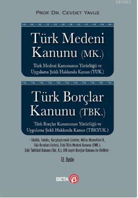 Türk Medeni Kanunu (MK.) Borçlar Kanunu (TBK.) Cevdet Yavuz