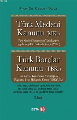 Türk Medeni Kanunu (MK.) Türk Borçlar Kanunu (TBK.) Cevdet Yavuz