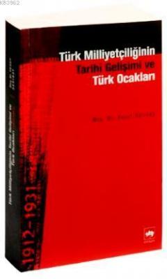 Türk Milliyetçiliğinin Tarihî Gelişimi ve Türk Ocakları Yusuf Sarınay