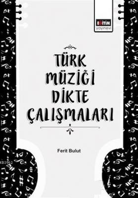 Türk Müziği Dikte Çalışmaları Ferit Bulut