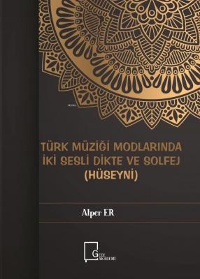 Türk Müziği Modlarında İki Sesli Dikte Ve Solfej (Hüseyni) Alper Er