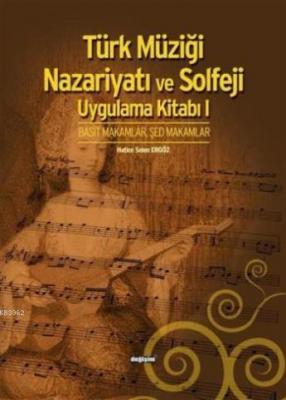 Türk Müziği Nazariyatı ve Solfeji Uygulama Kitabı I Hatice Selen Ergöz
