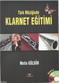 Türk Müziğinde Klarnet Eğitimi Metin Gülsün