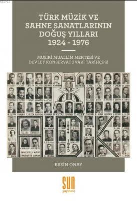 Türk Müzik ve Sahne Sanatlarının Doğuş Yılları (1924 - 1976 )