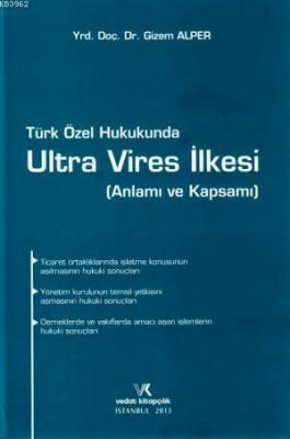 Türk Özel Hukukunda Ultra Vires İlkesi Gizem Alper