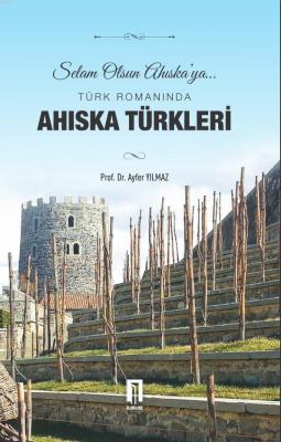 Türk Romanında Ahıska Türkleri Ayfer Yılmaz