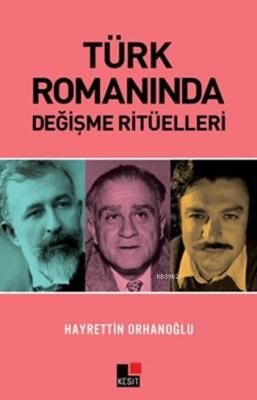 Türk Romanında Değişme Ritüelleri Hayrettin Orhanoğlu