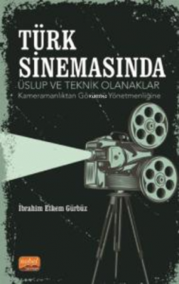 Türk Sinemasında Üslup ve Teknik Olanaklar