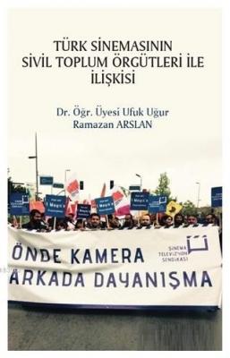 Türk Sinemasının Sivil Toplum Örgütleri ile İlişkisi Ufuk Uğur