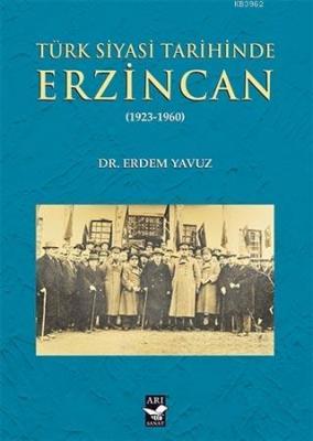 Türk Siyasi Tarihinde Erzincan