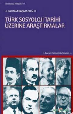 Türk Sosyoloji Tarihi Üzerine Araştırmalar H. Bayram Kaçmazoğlu