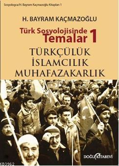 Türk Sosyolojisinde Temalar 1 H. Bayram Kaçmazoğlu
