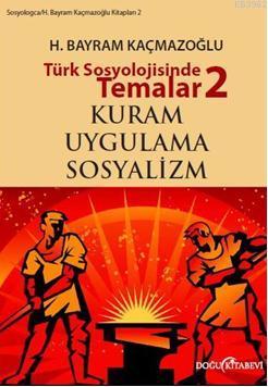 Türk Sosyolojisinde Temalar 2 H. Bayram Kaçmazoğlu