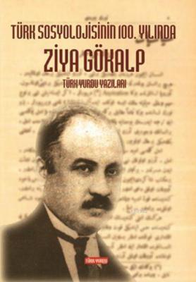 Türk Sosyolojisinin 100. Yılında Ziya Gökalp Kolektif