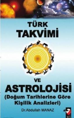 Türk Takvimi ve Astrolojisi Abdullah Manaz