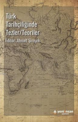 Türk Tarihçiliğinde Tezler - Teoriler Kolektif
