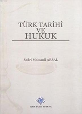 Türk Tarihi ve Hukuk (Ciltli) Sadri Maksudi Arsal