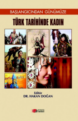 Türk Tarihinde Kadın Hakan Doğan