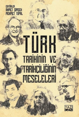 Türk Tarihinin ve Tarihçiliğinin Meseleleri Ahmet Şimşek Mehmet Topal