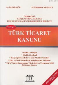 Türk Ticaret Kanunu Gerekçeli Karşılaştırma Tablolu Eski ve Yeni Kanun