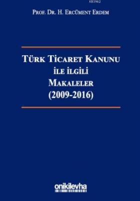 Türk Ticaret Kanunu ile İlgili Makaleler H.Ercüment Erdem
