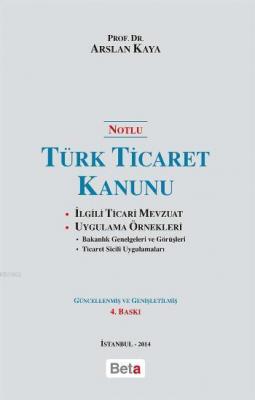 Türk Ticaret Kanunu (Notlu) Arslan Kaya