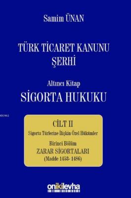 Türk Ticaret Kanunu Şerhi Altıncı Kitap - Sigorta Hukuku Cilt 2