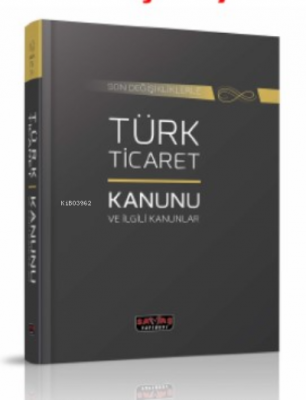 Türk Ticaret Kanunu ve İlgili Kanunlar Kolektif