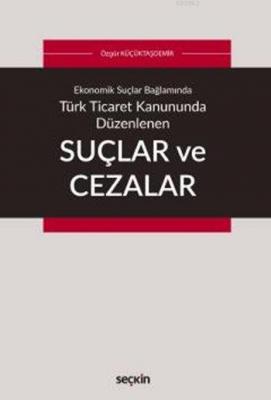 Türk Ticaret Kanununda Düzenlenen Suçlar ve Cezalar