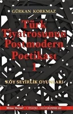 Türk Tiyatrosunun Postmodern Poetikası 1 Gürkan Korkmaz