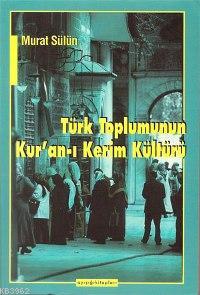 Türk Toplumunun Kur'an-ı Kerim Kültürü