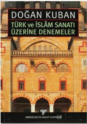 Türk ve İslam Sanatı Üzerine Denemeler