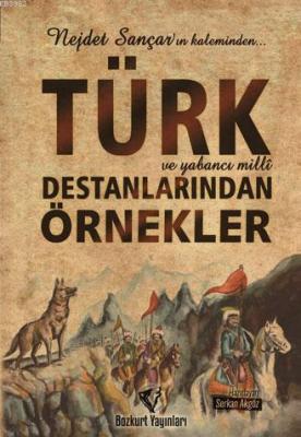 Türk ve Yabancı Millî Destanlarından Örnekler
