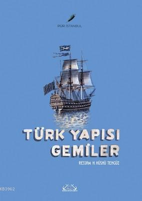 Türk Yapısı Gemiler H. Hüsnü Tengüz