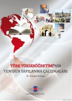 Türk Yükseköğretimi'nin Yeniden Yapılanma Çalışmaları Armağan Erdoğan