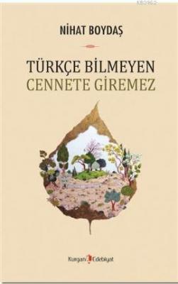 Türkçe Bilmeyen Cennete Giremez Nihat Boydaş