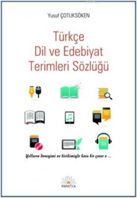 Türkçe Dil ve Edebiyat Terimleri Sözlüğü Yusuf Çotuksöken