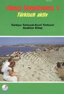 Türkçe Öğreniyoruz 2 - Türkçe-Azerice Anahtar Kitap Türkisch Aktiv Meh