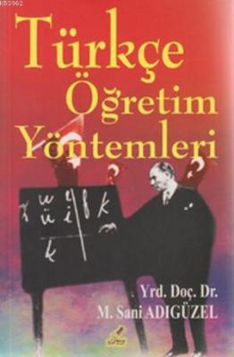 Türkçe Öğretim Yöntemleri M. Sani Adıgüzel