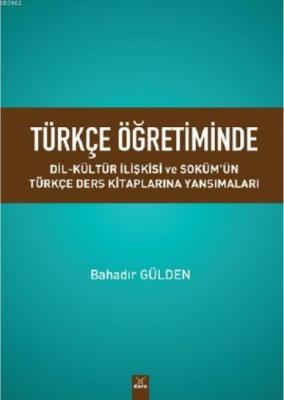 Türkçe Öğretiminde Dil - Kültür İlişkisi ve Soküm'ün Türkçe Ders Kitaplarına Yansımaları