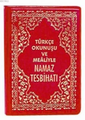 Türkçe Okunuşlu Namaz Tesbihatı Kolektif