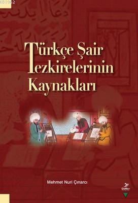 Türkçe Şair Tezkirelerinin Kaynakları Mehmet Nuri Çınarcı