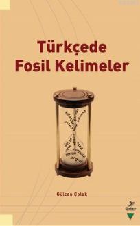 Türkçede Fosil Kelimeler Gülcan Çolak