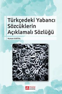 Türkçedeki Yabancı Sözcüklerin Açıklamalı Sözlüğü Numan Kartal