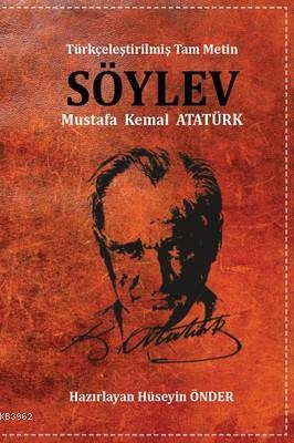 Türkçeleştirilmiş Tam Metin Söylev Mustafa Kemal Atatürk