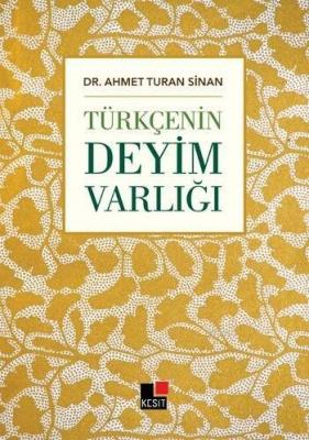 Türkçenin Deyim Varlığı Ahmet Turan Sinan