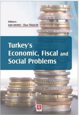 Turkey's Economic Fiscal and Social Problems Adil Akıncı Özer Özçelik