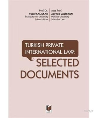 Turkish Private International Law: Selected Documents Yusuf Çalışkan
